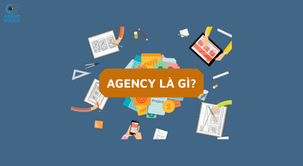 Liệu bạn có hiểu đúng về các công việc của Agency?
