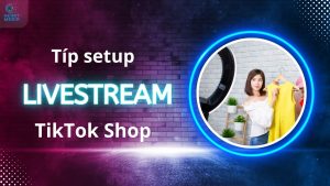 Típ setup livestream TikTok Shop