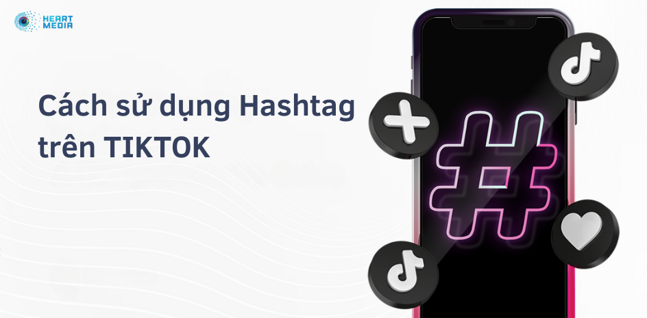 Cách sử dụng hashtag trên TikTok
